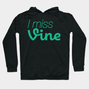 I Miss Vine Hoodie